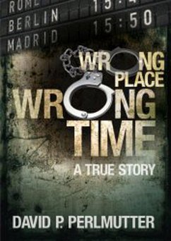 WRONG PLACE WRONG TIME (eBook, ePUB) - Perlmutter, David P