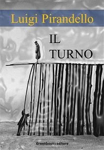 Il turno (eBook, ePUB) - Pirandello, Luigi