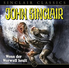 Wenn der Werwolf heult / John Sinclair Classics Bd.27 (Audio-CD) - Dark, Jason