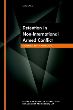 Detention in Non-International Armed Conflict (eBook, ePUB) - Hill-Cawthorne, Lawrence