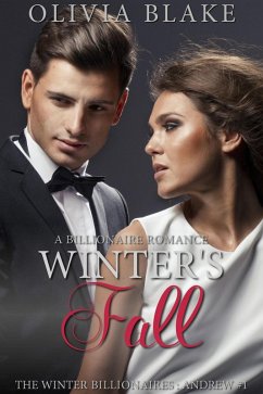 Winter's Fall: A Billionaire Romance (The Winter Billionaires - Andrew, #1) (eBook, ePUB) - Blake, Olivia