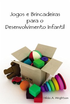 Jogos e Brincadeiras para o Desenvolvimento Infantil (eBook, ePUB) - Wrightson, Hilda A.