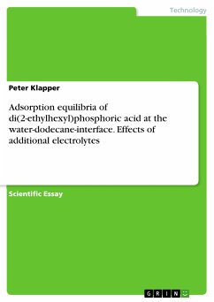 Adsorption equilibria of di(2-ethylhexyl)phosphoric acid at the water-dodecane-interface. Effects of additional electrolytes (eBook, PDF)