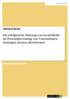 Die erfolgreiche Nutzung von Social Media im Personalrecruiting von Unternehmen. Strategien, Kosten, Reichweiten (eBook, ePUB) - Beule, Vanessa