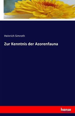 Zur Kenntnis der Azorenfauna - Simroth, Heinrich