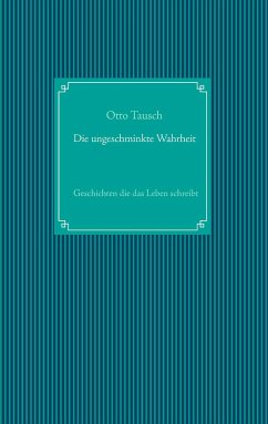 Die ungeschminkte Wahrheit - Tausch, Otto