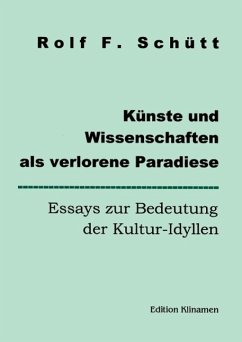 Künste und Wissenschaften als verlorene Paradiese (eBook, ePUB) - Schuett, Rolf Friedrich