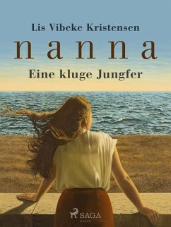 Nanna - Eine kluge Jungfrau (eBook, ePUB) - Vibeke Kristensen, Lis