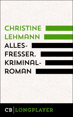 Allesfresser. Kriminalroman (eBook, ePUB) - Lehmann, Christine
