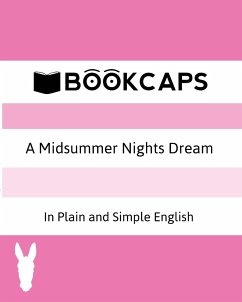 A Midsummer Nights Dream In Plain and Simple English (A Modern Translation and the Original Version) - Shakespeare, William