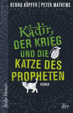 Kadir, der Krieg und die Katze des Propheten - Mathews, Peter;Köpfer, Benno