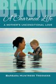 Beyond A Charmed Life, A Mother's Unconditional Love
