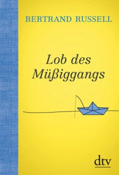 Lob des Müßiggangs - Russell, Bertrand