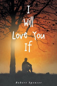 I Will Love You If - Spencer, Robert