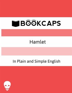Hamlet In Plain and Simple English - Shakespeare, William
