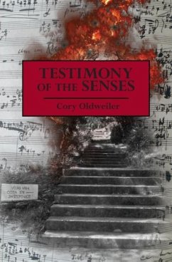 Testimony of the Senses - Oldweiler, Cory