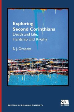 Exploring Second Corinthians - Oropeza, B. J.