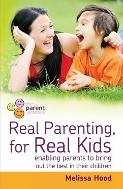 Real Parenting for Real Kids - Hood, Melissa