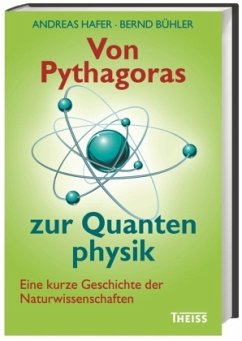 Von Pythagoras zur Quantenphysik - Hafer, Andreas;Bühler, Bernd