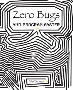 Zero Bugs and Program Faster - Thompson, Kate
