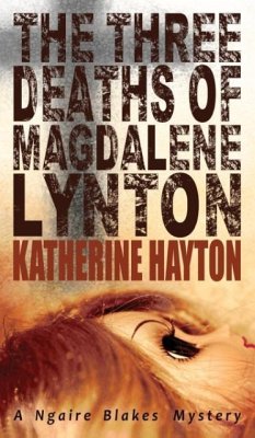 The Three Deaths of Magdalene Lynton - Hayton, Katherine