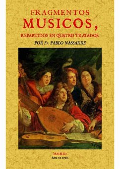 Fragmentos músicos, repartidos en quatro tratados - Nassarre, Pablo