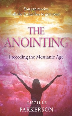 The Anointing Preceding the Messianic Age - Parkerson, Lucille