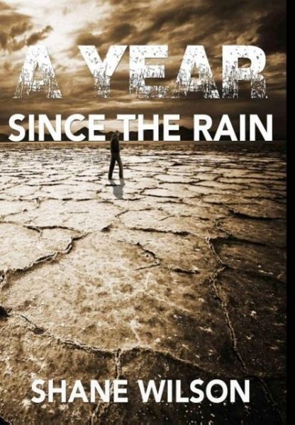 A Year Since The Rain A Year Since The Rain