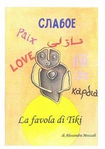 La favola di Tiki (eBook, ePUB) - Alessandra, Mozzali