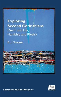 Exploring Second Corinthians - Oropeza, B. J.