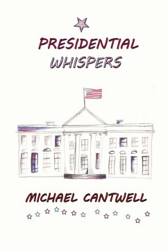 Presidential Whispers - Cantwell, Michael O