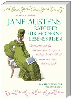 Jane Austens Ratgeber für moderne Lebenskrisen - Smith, Rebecca