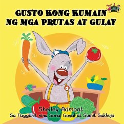 Gusto Kong Kumain ng mga Prutas at Gulay - Admont, Shelley; Books, Kidkiddos