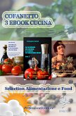 Alimentazione e Food - Nutrizione, Trucchi e Segreti in cucina, Ricette, Consigli (Cofanetto 3 Ebook Cucina) (eBook, ePUB)