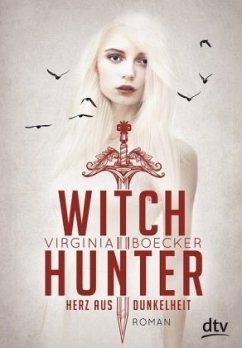 Herz aus Dunkelheit / Witch Hunter Bd.2 - Boecker, Virginia