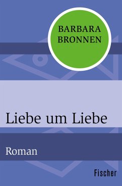 Liebe um Liebe (eBook, ePUB) - Bronnen, Barbara