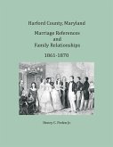 Harford County, Maryland Marriage References and Family Relationships, 1861-1870