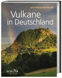 Vulkane in Deutschland - Hofbauer, Gottfried