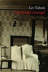 La felicidad conyugal (eBook, ePUB) - Tolstoi, Leon