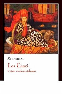 Los Cenci y otras crónicas italianas (eBook, ePUB) - Stendhal; Stendhal; Stendhal