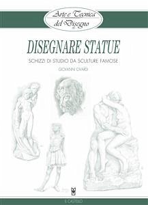 Arte e Tecnica del Disegno - 16 - Disegnare statue (eBook, ePUB) - Civardi, Giovanni