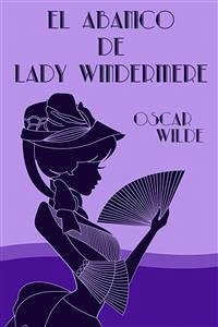El abanico de Lady Windermere (eBook, ePUB) - Wilde, Oscar