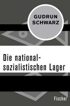 Die nationalsozialistischen Lager (eBook, ePUB) - Schwarz, Gudrun