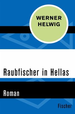 Raubfischer in Hellas (eBook, ePUB) - Helwig, Werner