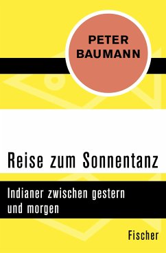 Reise zum Sonnentanz (eBook, ePUB) - Baumann, Peter