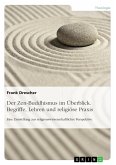 Der Zen-Buddhismus im Überblick. Begriffe, Lehren und religiöse Praxis (eBook, PDF)