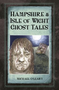 Hampshire and Isle of Wight Ghost Tales (eBook, ePUB) - O'Leary, Michael