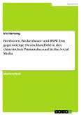 Beethoven, Beckenbauer und BMW. Das gegenwärtige Deutschlandbild in den chinesischen Printmedien und in den Social Media (eBook, PDF)