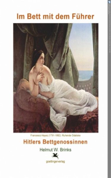 Im Bett mit dem Führer. Hitlers Bettgenossinnen (eBook, ePUB) Im Bett mit dem Führer. Hitlers Bettgenossinnen (eBook, ePUB)