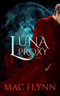 Luna Proxy #1 (Werewolf Shifter Romance) (eBook, ePUB) - Flynn, Mac